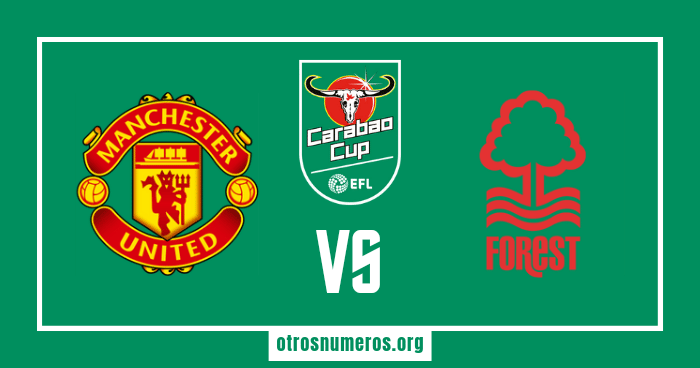 Pronóstico Manchester United vs Nottingham Forest - Semifinales EFL Cup