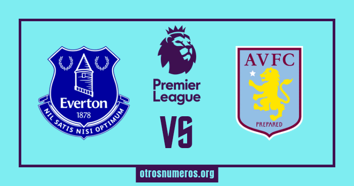 Pronóstico Everton vs Aston Villa - Premier League de Inglaterra