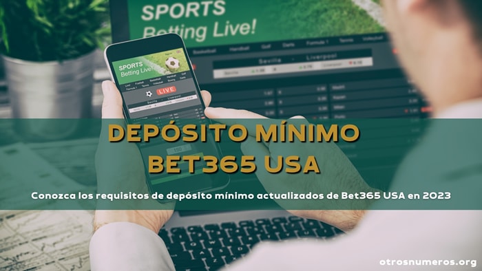Depósito Mínimo en Bet365 USA 2023: Bet365 Casino & Apuestas Deportivas