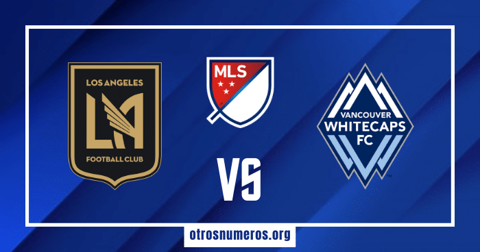 Pronóstico Los Ángeles FC vs Whitecaps, MLS, 24/06/2023. Otrosnumeros