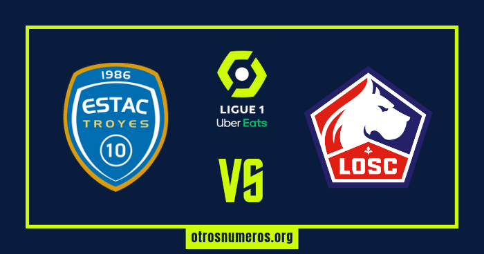 Pronóstico Troyes vs Lille, Ligue 1 Francia, 03/06/2023. Otrosnumeros