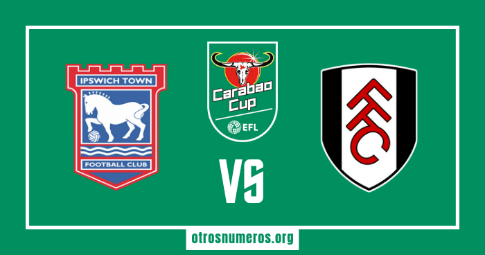 Pronóstico Ipswich Town vs Fulham | EFL Cup - 01/11/2023