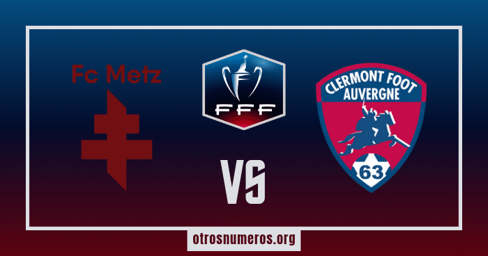 Pronóstico Metz vs Clermont | Coupe de France - 05/01/2023