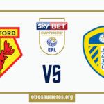 Pronóstico Watford vs Leeds | Championship Inglaterra – 29/03/2024
