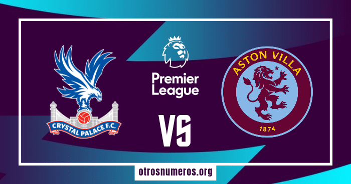 Pronóstico Crystal Palace vs Aston Villa | Liga Premier Inglesa – 19/05/2024